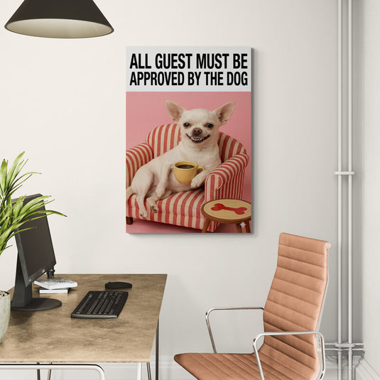 All guest must be approved by the dog