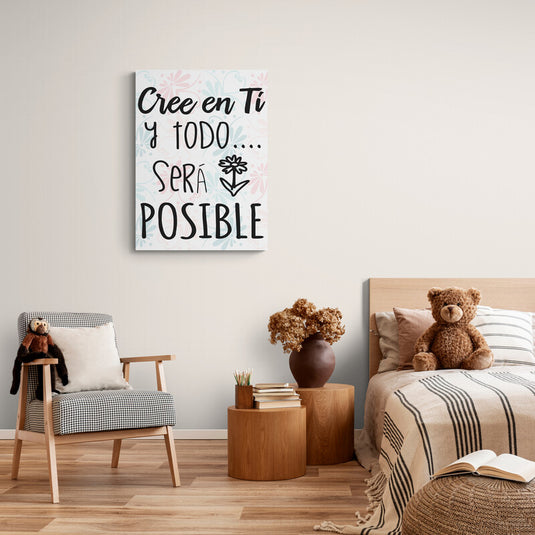 Cuadro decorativo con frase motivacional – Cree en ti y todo será posible, con fondo floral en tonos pastel y diseño tipográfico positivo.