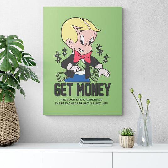 Cuadro decorativo estilo pop art con personaje caricaturesco sosteniendo billetes, frase "Get Money" y mensaje irónico sobre el estilo de vida, fondo verde llamativo ideal para decoración moderna o juvenil con temática de éxito y dinero.