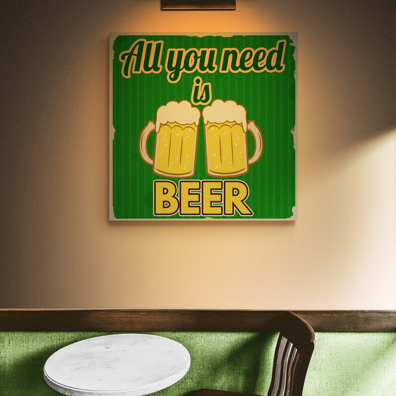 All You Need is Beer - Canvas Mérida Fine Print Art